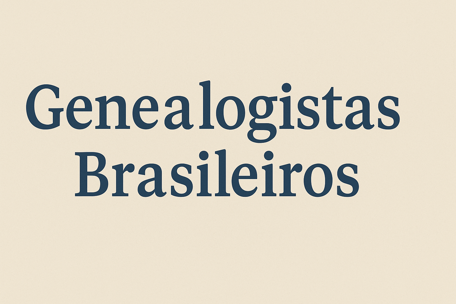 Genealogistas Brasileiros, os nomes que preservam nossas raízes